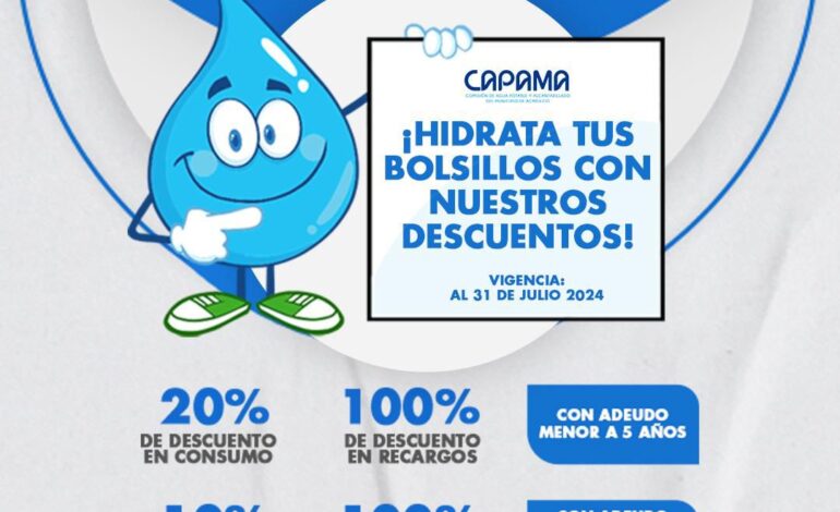 Amplia Gobierno de Abelina López Rodríguez campaña de descuentos en CAPAMA